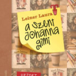 A Szent Johanna gimi 1. - Kezdet - Leiner Laura