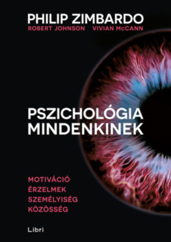 Pszichológia mindenkinek 3. - Motiváció - Érzelmek - Személyiség - Közösség - Philip Zimbardo; Robert Johnson; Vivian McCann