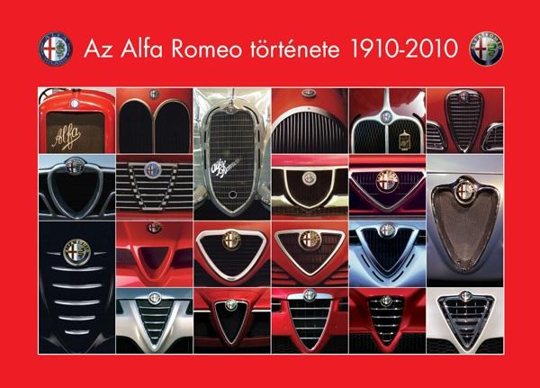 Az Alfa Romeo története 1910-2010 - Takács Ákos; Groll Róbert