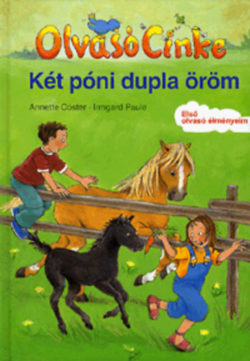 Két póni dupla öröm - OLVASÓ CINKE - Irmgard Paule; Annette Cöster