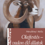 Olajfestés - vadon élő állatok - Meszlényi Attila