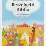 Beszélgető Biblia - Történetek az Ó- és Újszövetségből gyerekeknek - Miklya Luzsányi Mónika; Miklya Zsolt
