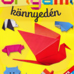 Origami könnyedén - Belinda Webster