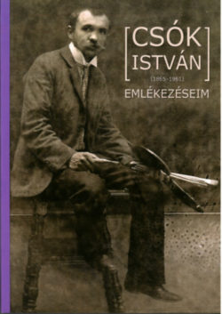 Csók István (1865-1961): Emlékezéseim - Csók István