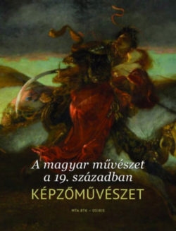 A magyar művészet a 19. században. Képzőművészet - Király Erzsébet (Szerk.)