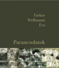 Parancsolatok - zenei CD-melléklettel - Farkas Wellmann Éva