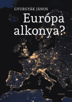 Európa alkonya? - Gyurgyák János