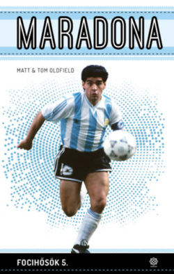 Maradona - Focihősök 5. - Matt Oldfield