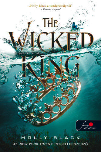 The Wicked King - A gonosz király - A levegő népe 2. - Holly Black