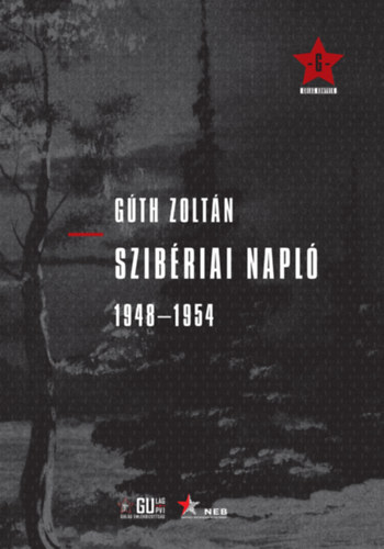 Szibériai napló 1948 - 1954 - Gúth Zoltán