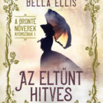 Az eltűnt hitves - A Brontë nővérek nyomoznak I. - Bella Ellis