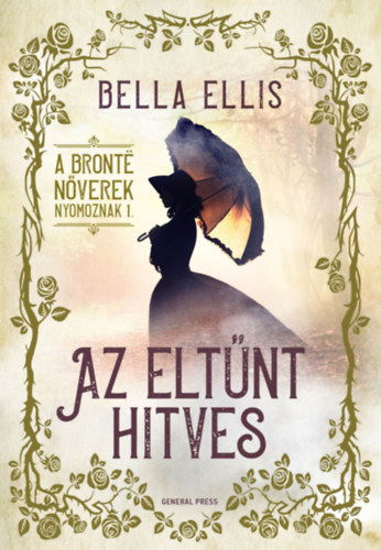 Az eltűnt hitves - A Brontë nővérek nyomoznak I. - Bella Ellis