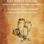 Erjesztett Élet Éltető Étkeink -