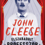 Elszabadult professzor - Évek a Cornell Egyetemen - John Cleese