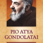 Pio atya gondolatai - Bölcsességek az év minden napjára - Pio atya
