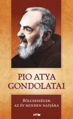 Pio atya gondolatai - Bölcsességek az év minden napjára - Pio atya