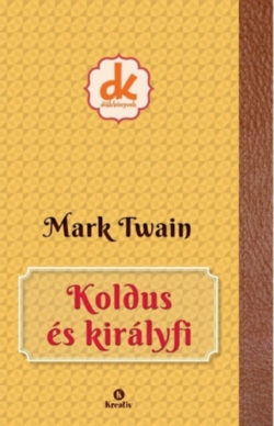 Koldus és királyfi - Mark Twain