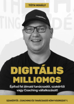 Digitális Milliomos - Építsd fel álmaid tanácsadói