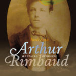 A század gyermeke - Arthur Rimbaud - Pardi Anna
