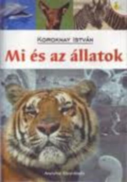 Mi és az állatok - Koroknay István