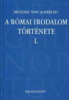 A római irodalom története I. - Michael von Albrecht