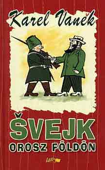 Svejk orosz földön - Karel Vanek
