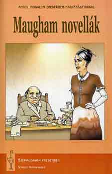 Maugham novellák - Olvassa eredetiben - angol irodalom eredetiben magyarázatokkal - William Somerset Maugham
