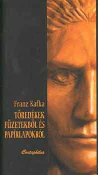 Töredékek füzetekből és papírlapokról - Franz Kafka