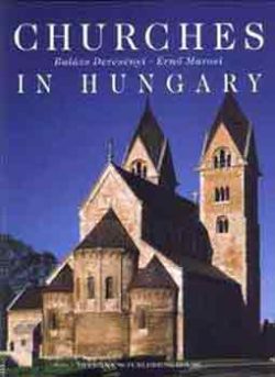 Churches In Hungary - Marosi Ernő; Dercsényi Balázs