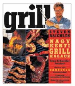 Grill - Nagy kerti grillkalauz - Steven Raichlen