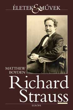 Richard Strauss (Életek & művek) - Matthew Boyden