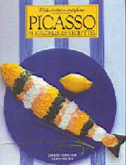Művésztársaságban - Picasso 55 különleges recepttel - Művésztársaságban - Herscher