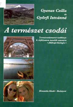 A természet csodái tankönyv 6. osztály - Gyenes Csilla; Győrfi Istvánné