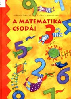 A matematika csodái tankönyv - 3. osztály (puhatáblás) - Forgács Tiborné; Győrffy Magdolna