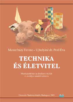 Technika és életvitel munkatankönyv - 4.osztály - Mesterházy Ferenc; Ujhelyiné dr. Pető Éva