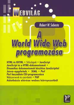 Webvilág - A World Wide Web programozása - Robert W. Sebesta