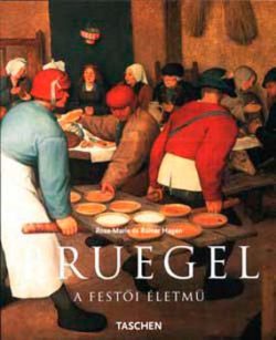 Bruegel - A festői életmű - AZ IDŐSEBB 1525 K.- 1569 PARASZTOK