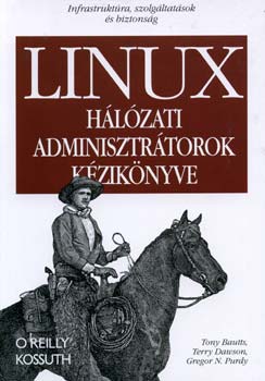 LINUX - Hálózati adminisztrátorok kézikönyve (Infrastruktúra