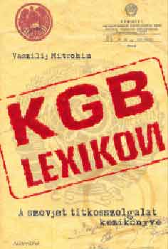 KGB lexikon - A szovjet titkosszolgálat kézikönyve - Vaszilij Mitrohin