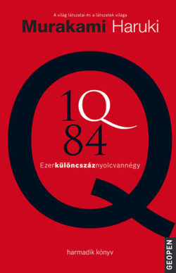 1Q84 3. - Ezerkülöncszáznyolcvannégy - Ezerkülöncszáznyolcvannégy - Murakami Haruki