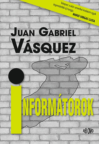 Informátorok - Juan Gabriel Vásquez