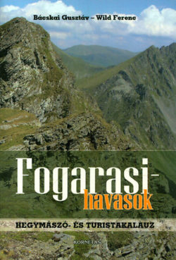 Fogarasi-havasok - Hegymászó- és turistakalauz - Wild Ferenc; Bácskai Gusztáv