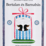 Bertalan és Barnabás - Janikovszky Éva