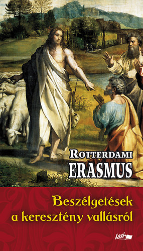 Beszélgetések a keresztény vallásról - Rotterdami Erasmus