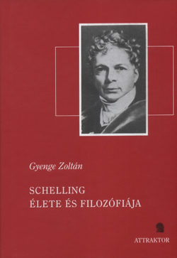Schelling élete és filozófiája - Gyenge Zoltán
