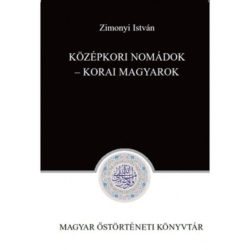 Középkori nomádok - Korai magyarok - Zimonyi István