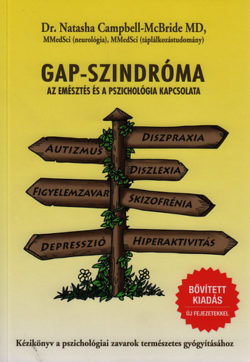 Gap-szindróma - Az emésztés és a pszichológia kapcsolata - Kézikönyv a pszichológia zavarok természetes gyógyításához - Dr. Natasha Campbell-McBride