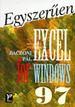 Egyszerűen Excel for Windows 97 - Baczoni Pál