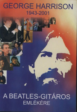 George Harrison - A Beatles-gitáros emlékére - Benedek Szabolcs