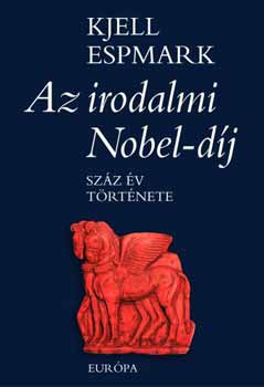 Az irodalmi Nobel-díj. Száz év története - Száz év története - Kjell Espmark